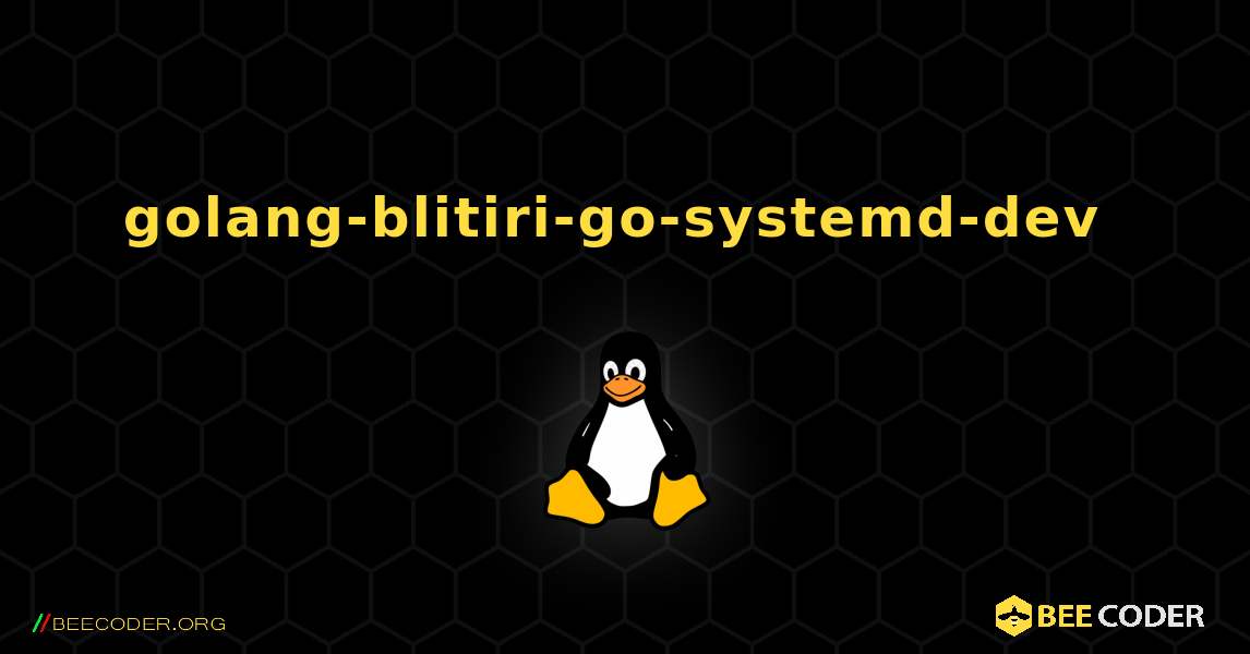 golang-blitiri-go-systemd-dev  のインストール方法. Linux