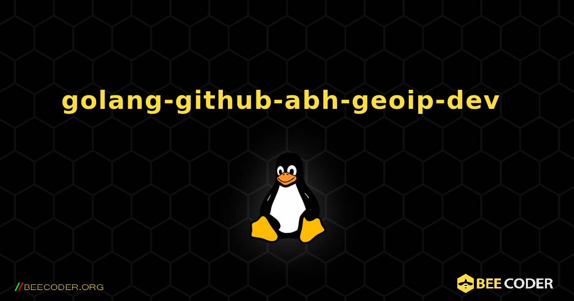 golang-github-abh-geoip-dev  のインストール方法. Linux