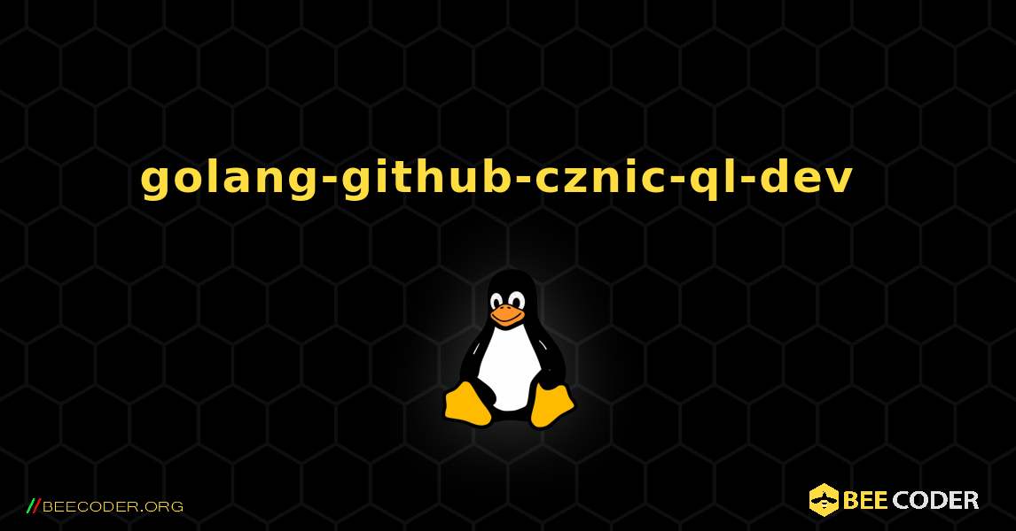 golang-github-cznic-ql-dev  のインストール方法. Linux