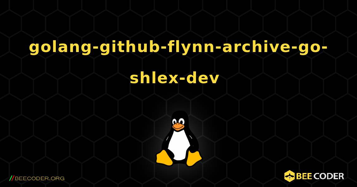 golang-github-flynn-archive-go-shlex-dev  のインストール方法. Linux