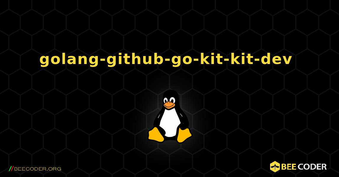 golang-github-go-kit-kit-dev  のインストール方法. Linux
