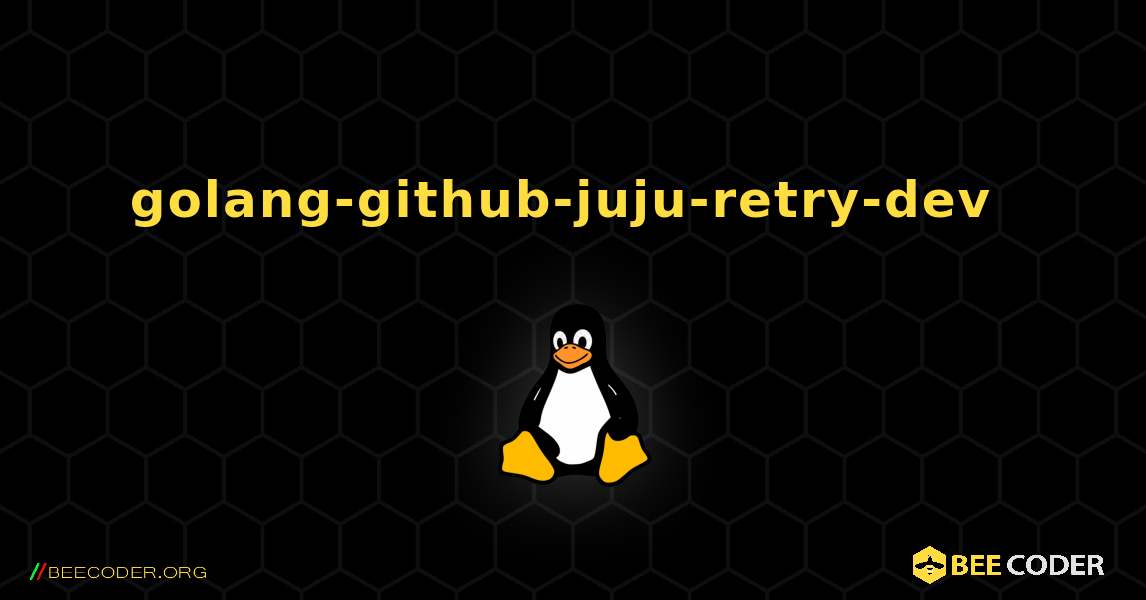 golang-github-juju-retry-dev  のインストール方法. Linux