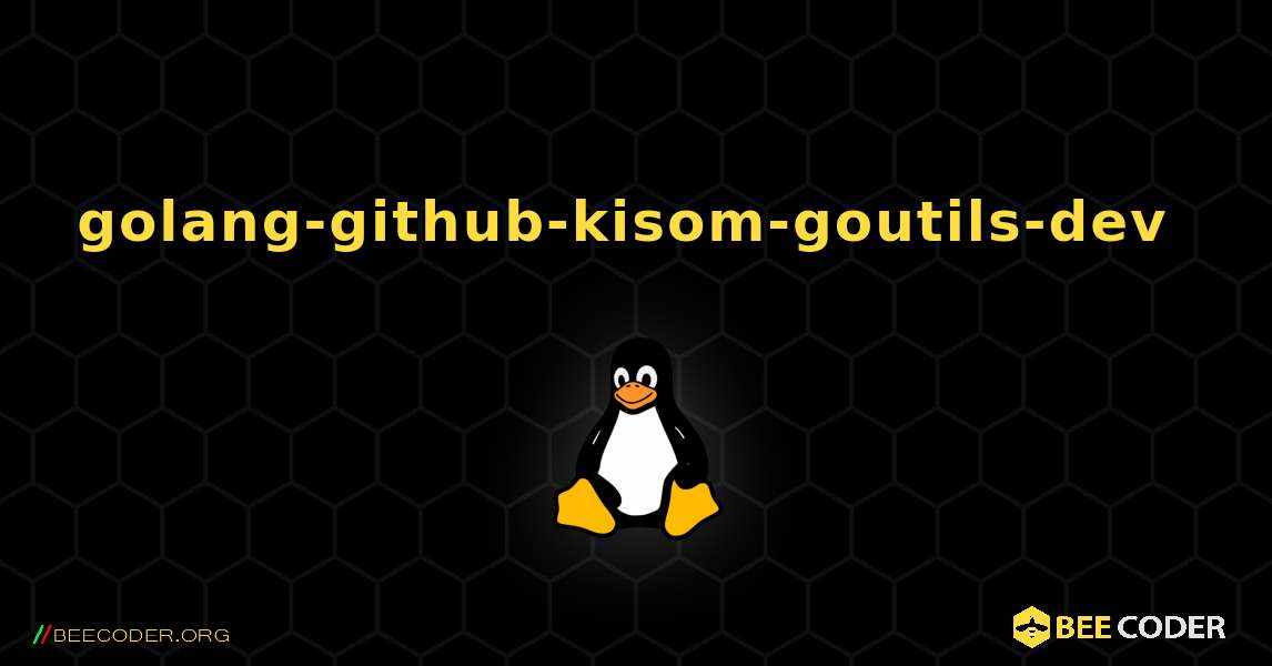 golang-github-kisom-goutils-dev  のインストール方法. Linux