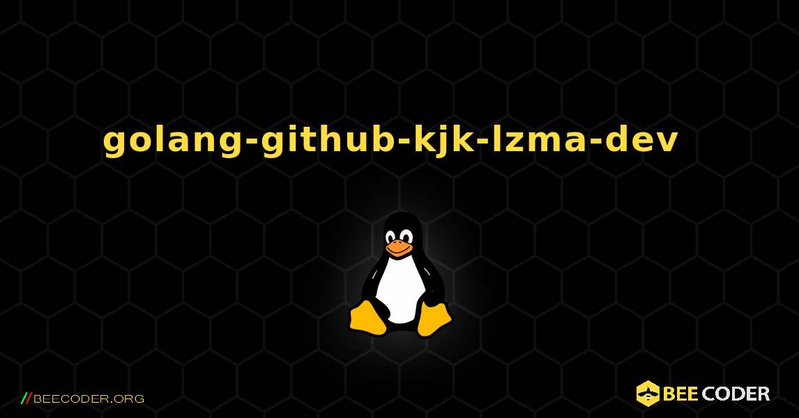 golang-github-kjk-lzma-dev  のインストール方法. Linux
