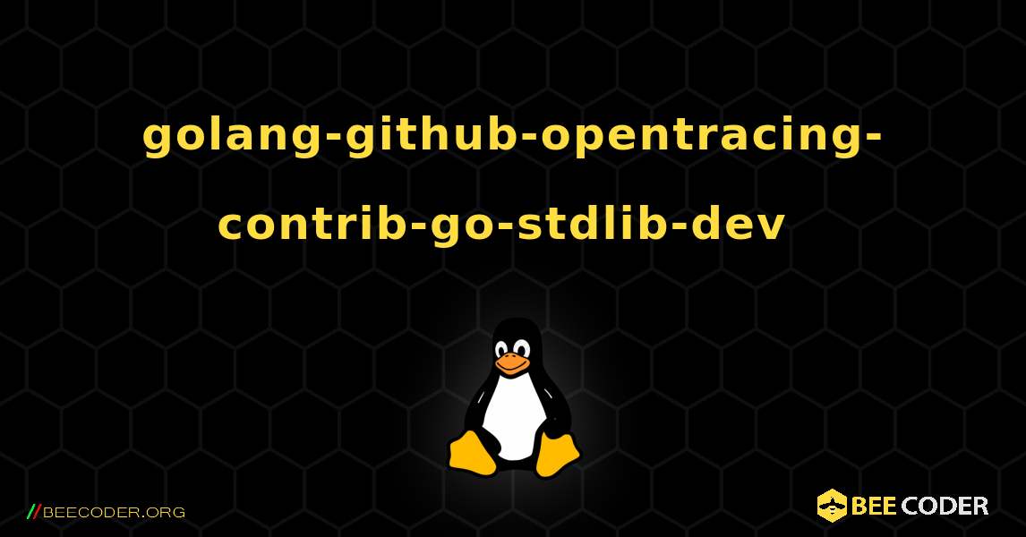 golang-github-opentracing-contrib-go-stdlib-dev  のインストール方法. Linux