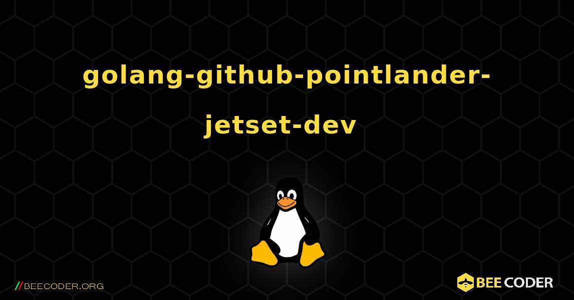 golang-github-pointlander-jetset-dev  のインストール方法. Linux