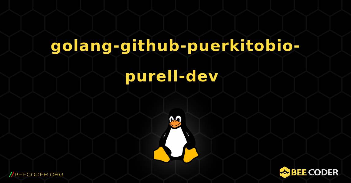 golang-github-puerkitobio-purell-dev  のインストール方法. Linux
