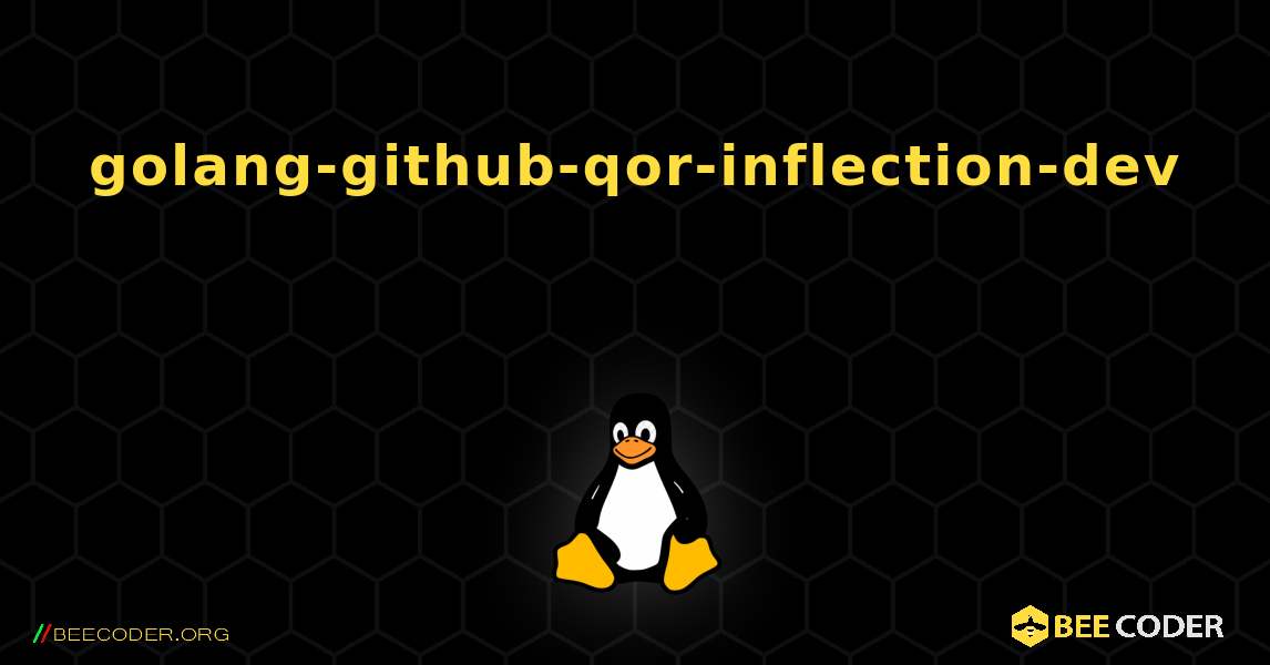 golang-github-qor-inflection-dev  のインストール方法. Linux
