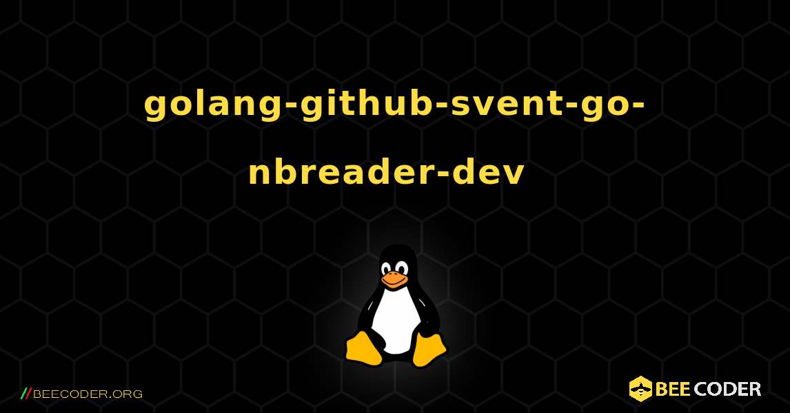 golang-github-svent-go-nbreader-dev  のインストール方法. Linux