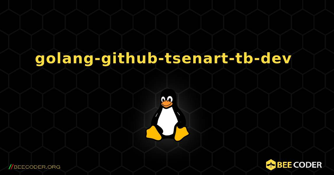 golang-github-tsenart-tb-dev  のインストール方法. Linux