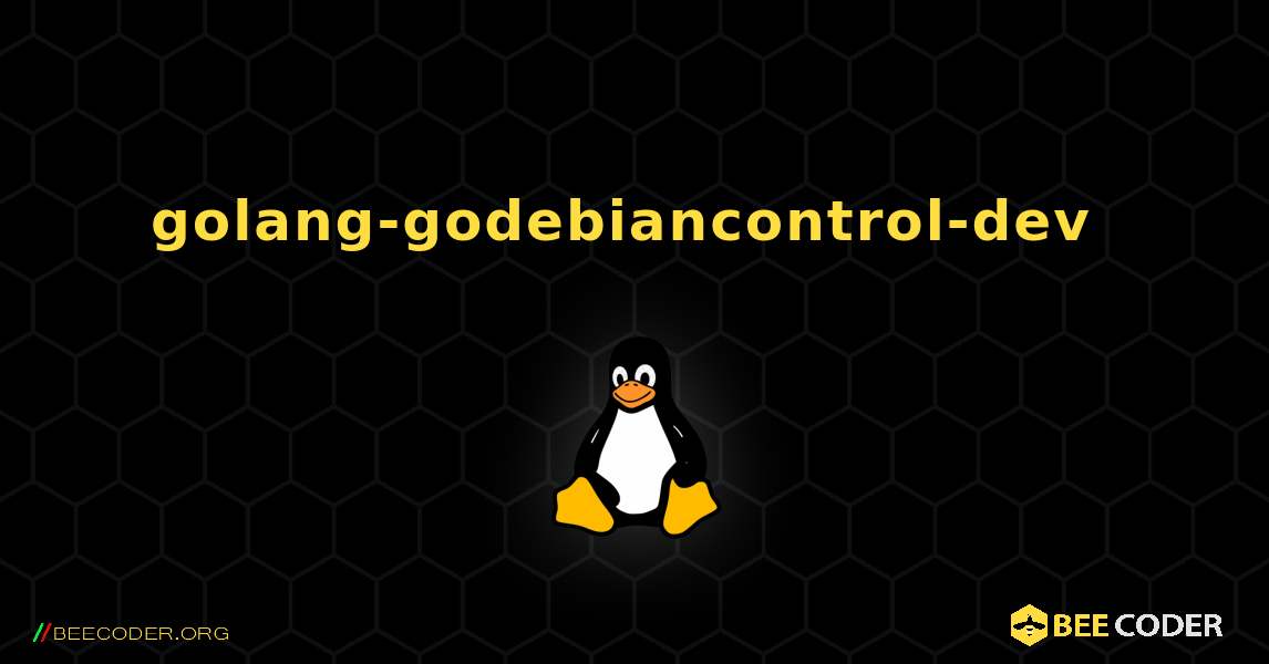 golang-godebiancontrol-dev  のインストール方法. Linux
