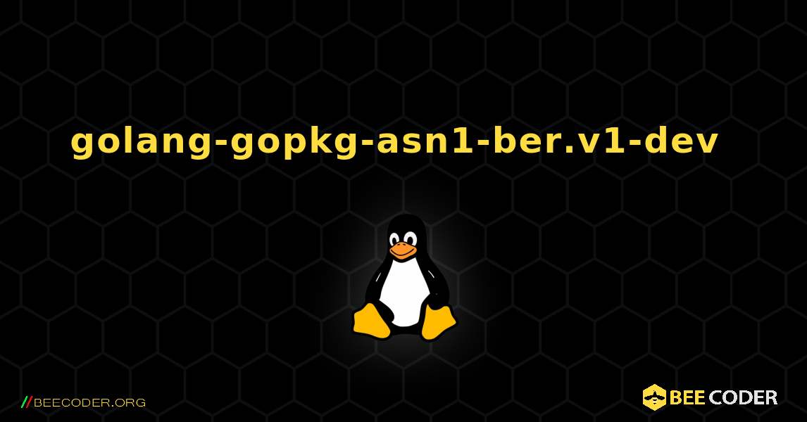 golang-gopkg-asn1-ber.v1-dev  のインストール方法. Linux