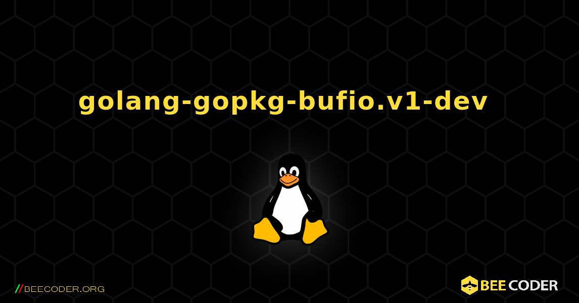golang-gopkg-bufio.v1-dev  のインストール方法. Linux