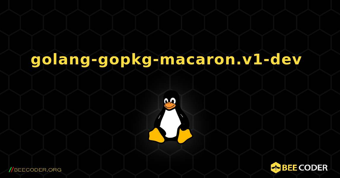 golang-gopkg-macaron.v1-dev  のインストール方法. Linux