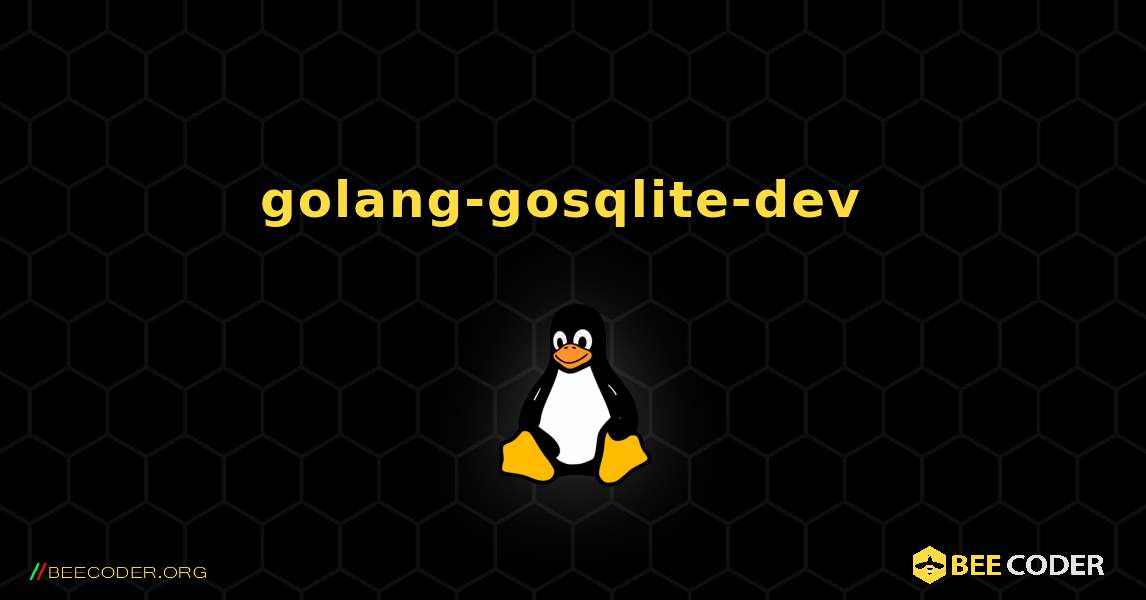 golang-gosqlite-dev  のインストール方法. Linux