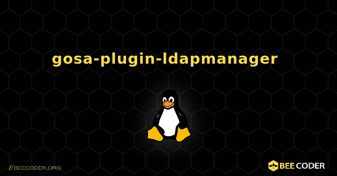 gosa-plugin-ldapmanager  のインストール方法. Linux