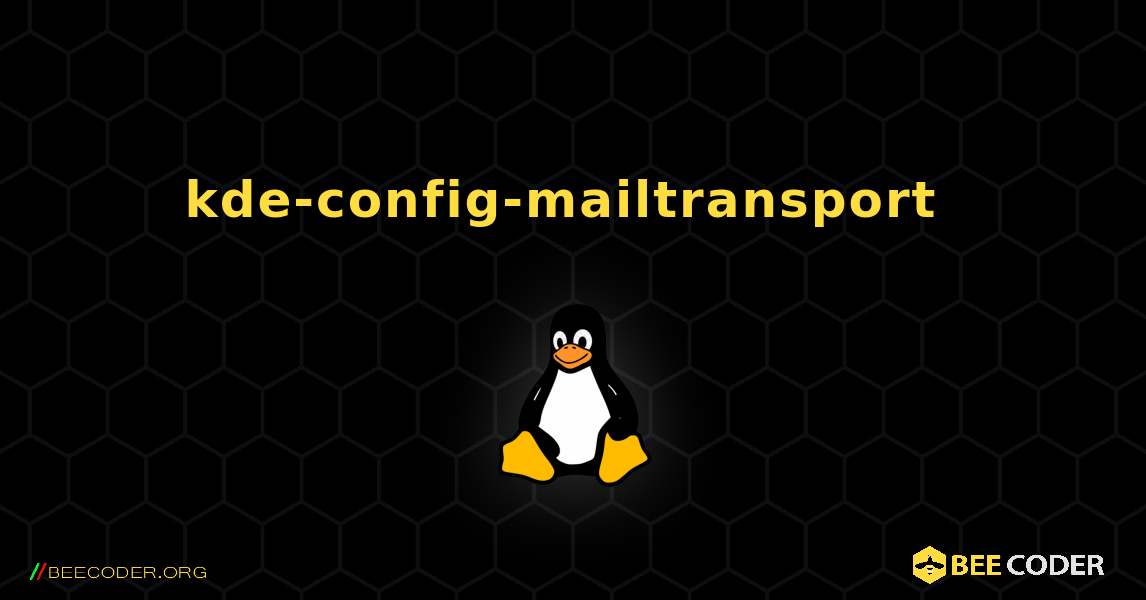 kde-config-mailtransport  のインストール方法. Linux