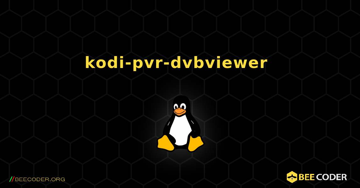 kodi-pvr-dvbviewer  のインストール方法. Linux