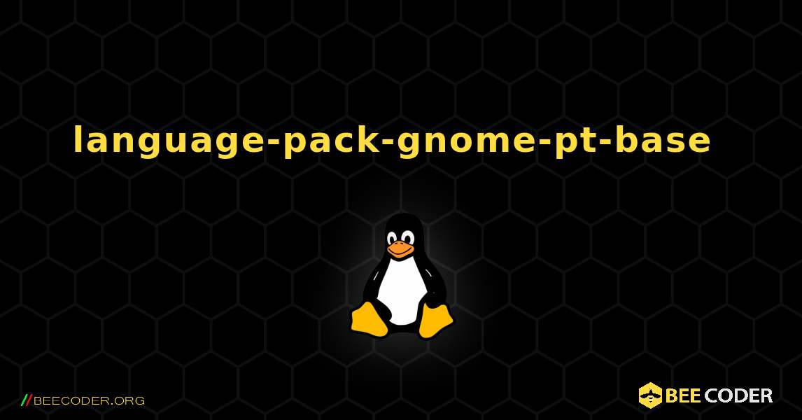 language-pack-gnome-pt-base  のインストール方法. Linux