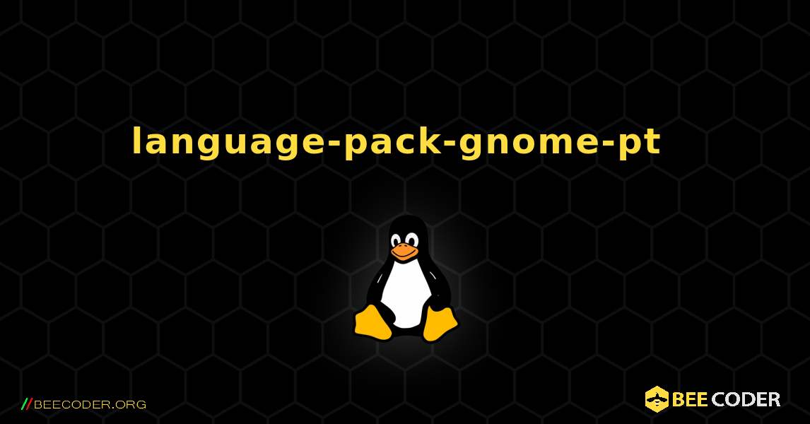 language-pack-gnome-pt  のインストール方法. Linux