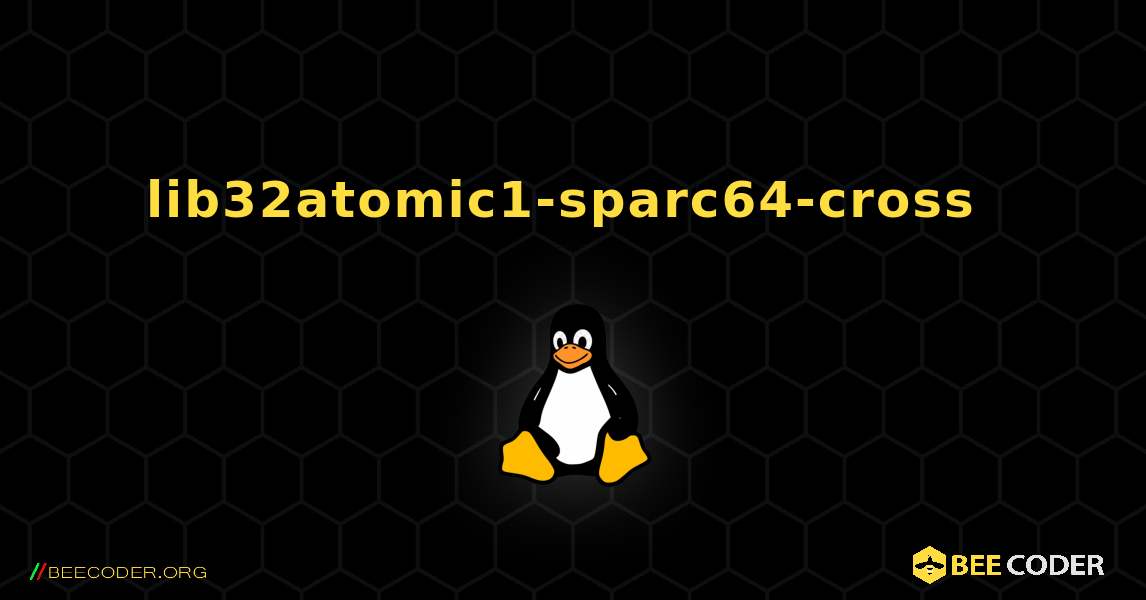 lib32atomic1-sparc64-cross  のインストール方法. Linux
