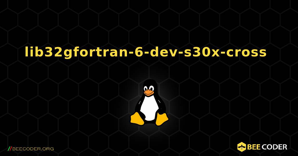 lib32gfortran-6-dev-s30x-cross  のインストール方法. Linux