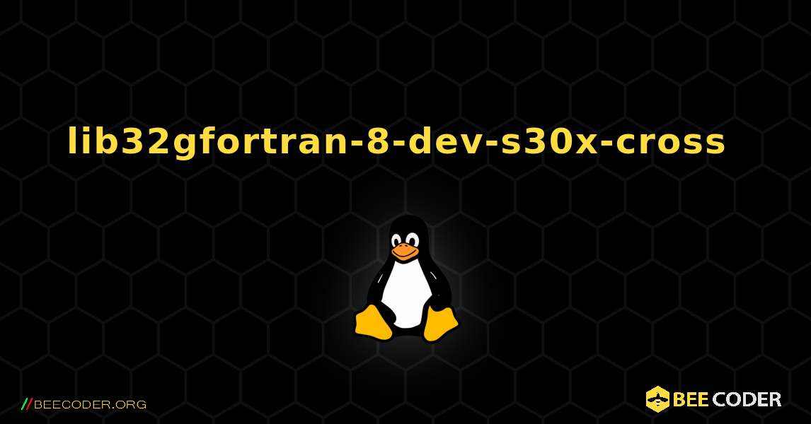 lib32gfortran-8-dev-s30x-cross  のインストール方法. Linux
