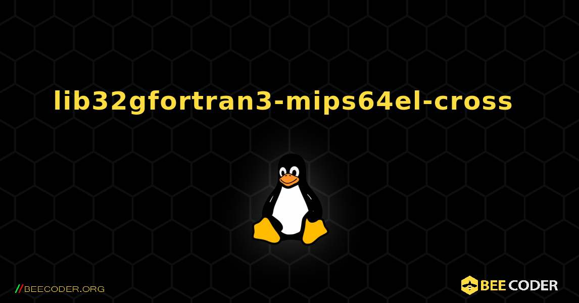 lib32gfortran3-mips64el-cross  のインストール方法. Linux