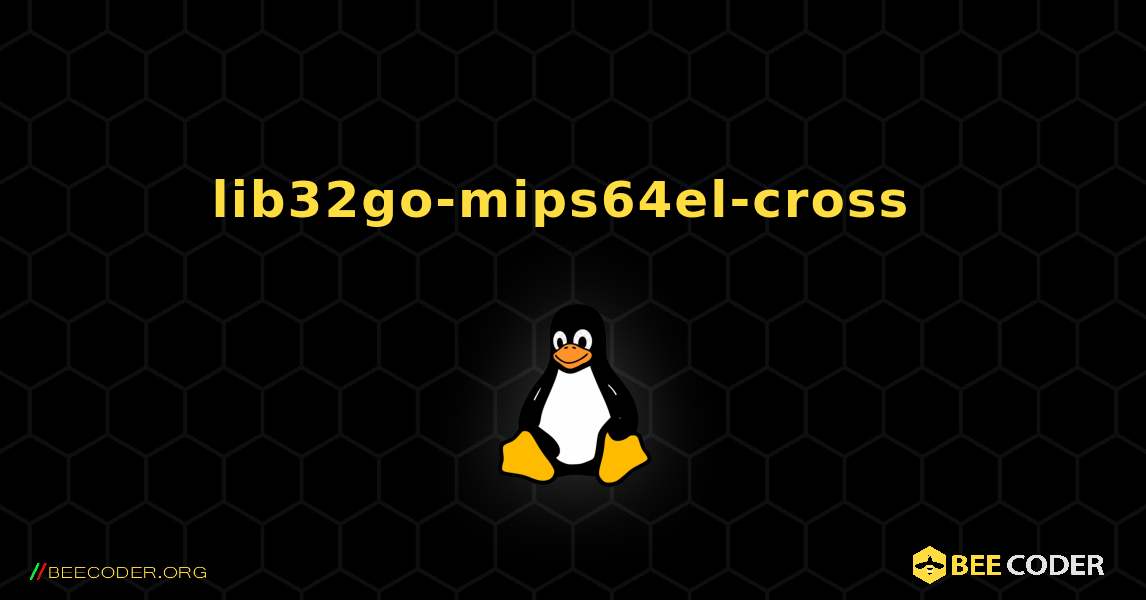lib32go-mips64el-cross  のインストール方法. Linux