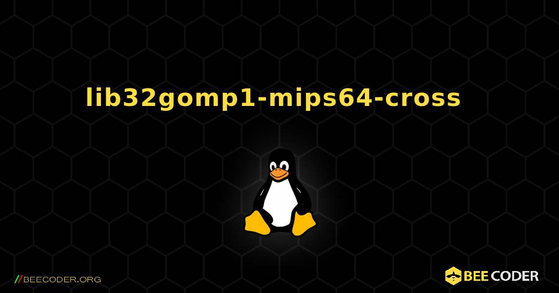 lib32gomp1-mips64-cross  のインストール方法. Linux