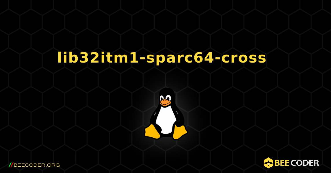 lib32itm1-sparc64-cross  のインストール方法. Linux