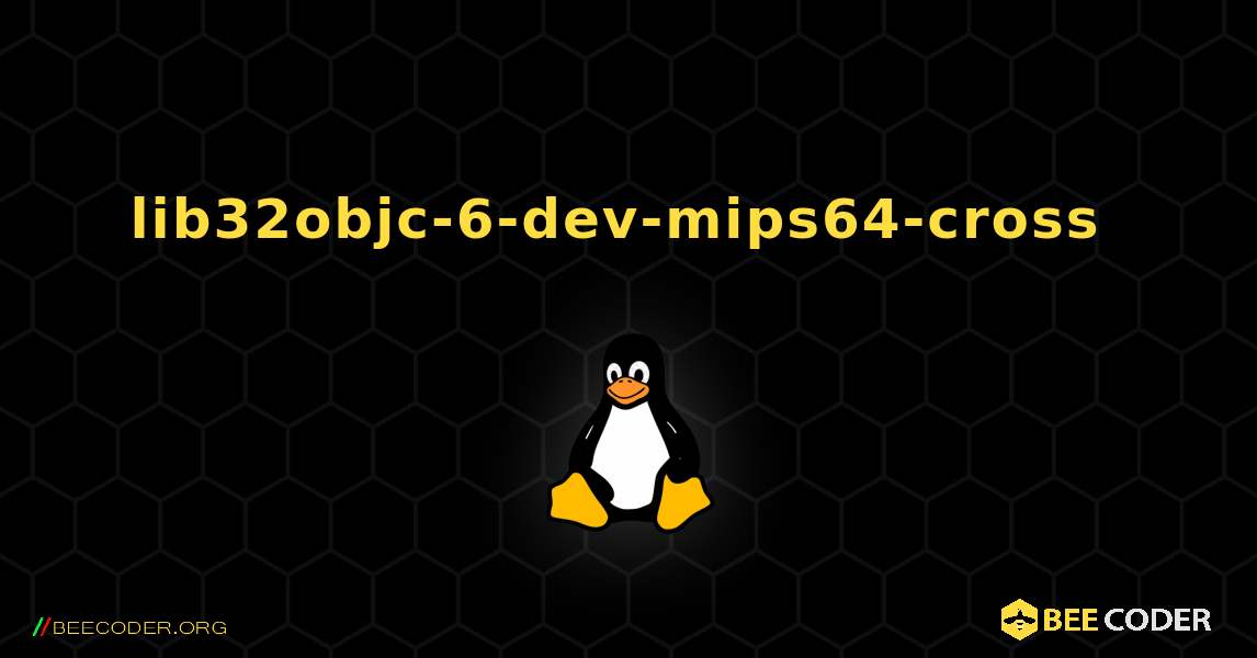 lib32objc-6-dev-mips64-cross  のインストール方法. Linux