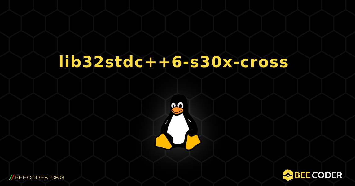lib32stdc++6-s30x-cross  のインストール方法. Linux