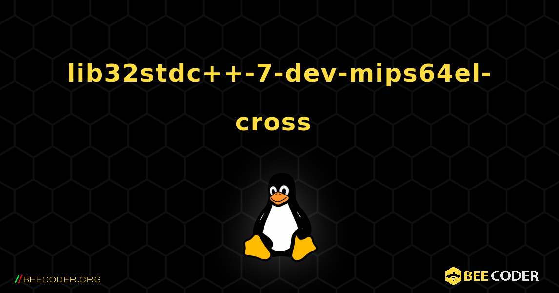 lib32stdc++-7-dev-mips64el-cross  のインストール方法. Linux