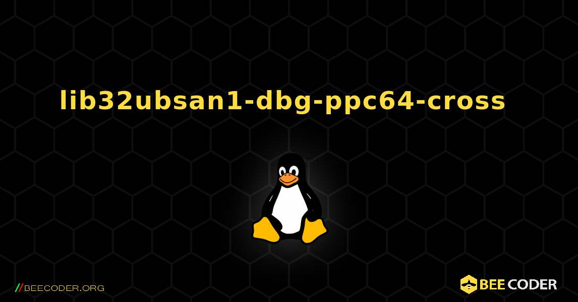 lib32ubsan1-dbg-ppc64-cross  のインストール方法. Linux