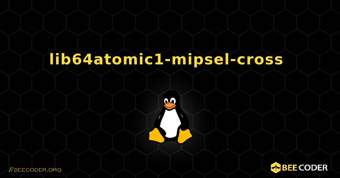 lib64atomic1-mipsel-cross  のインストール方法. Linux