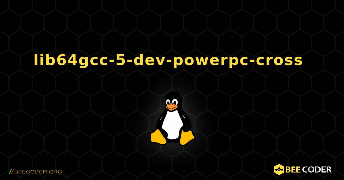 lib64gcc-5-dev-powerpc-cross  のインストール方法. Linux