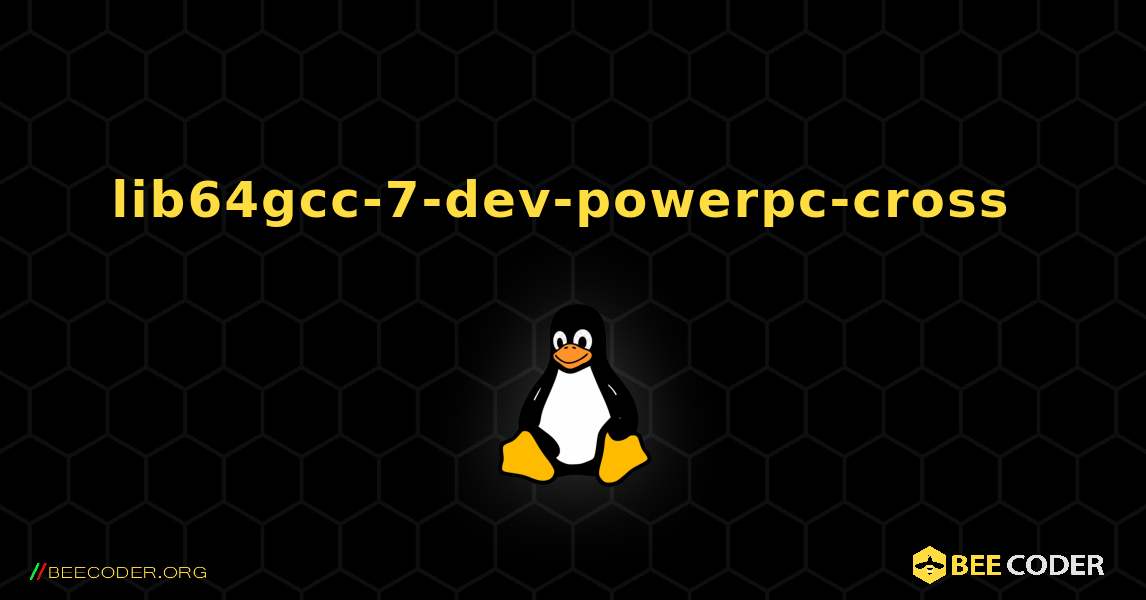 lib64gcc-7-dev-powerpc-cross  のインストール方法. Linux