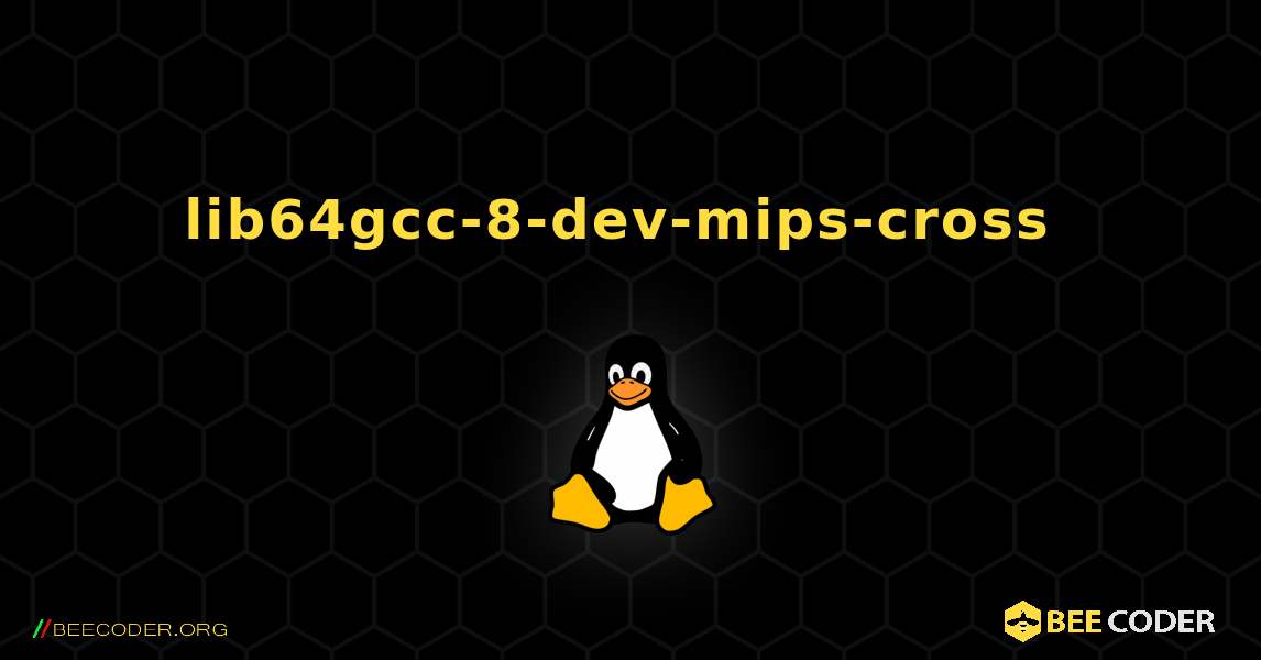 lib64gcc-8-dev-mips-cross  のインストール方法. Linux