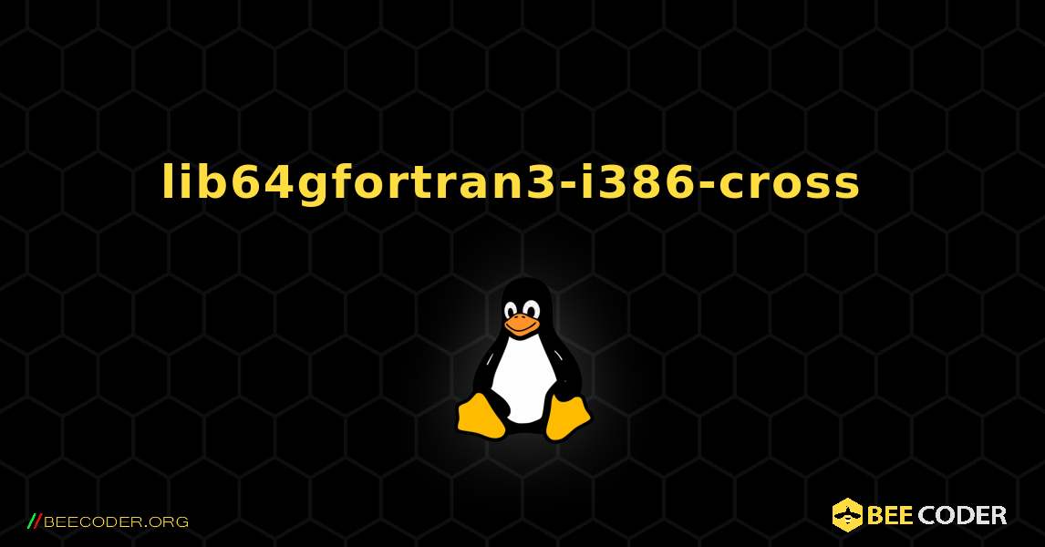lib64gfortran3-i386-cross  のインストール方法. Linux