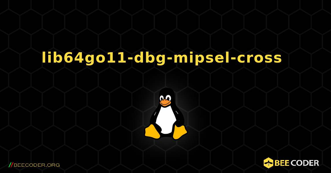 lib64go11-dbg-mipsel-cross  のインストール方法. Linux