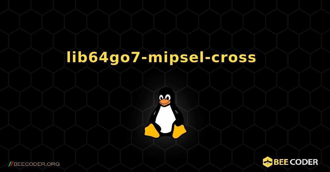 lib64go7-mipsel-cross  のインストール方法. Linux