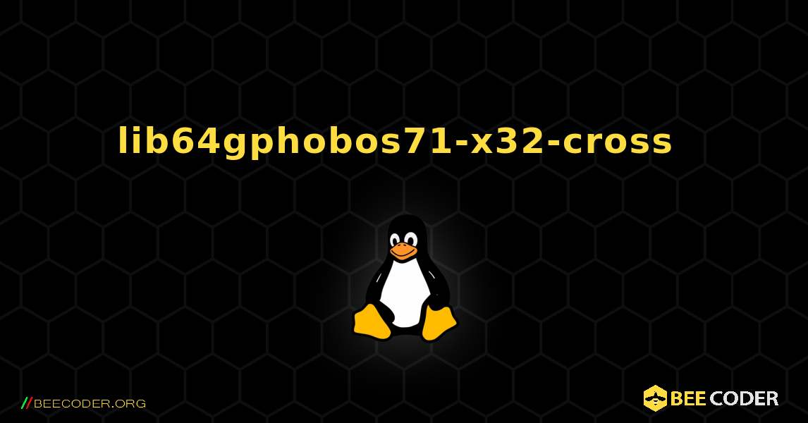 lib64gphobos71-x32-cross  のインストール方法. Linux