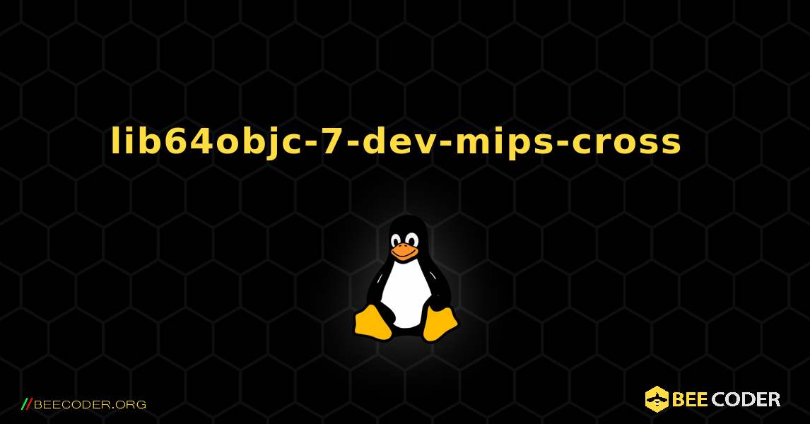 lib64objc-7-dev-mips-cross  のインストール方法. Linux