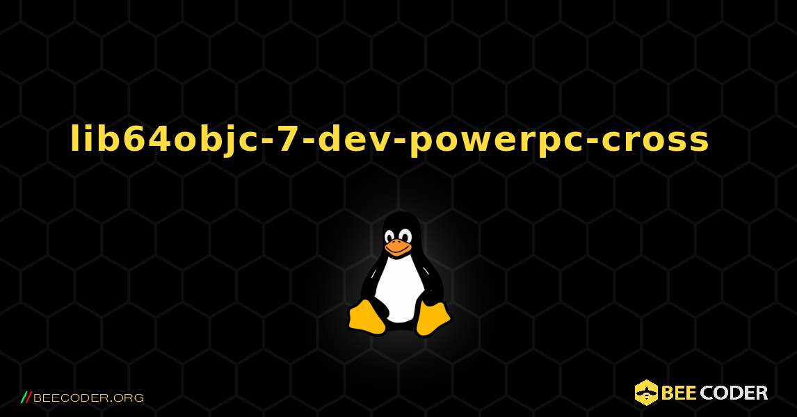 lib64objc-7-dev-powerpc-cross  のインストール方法. Linux