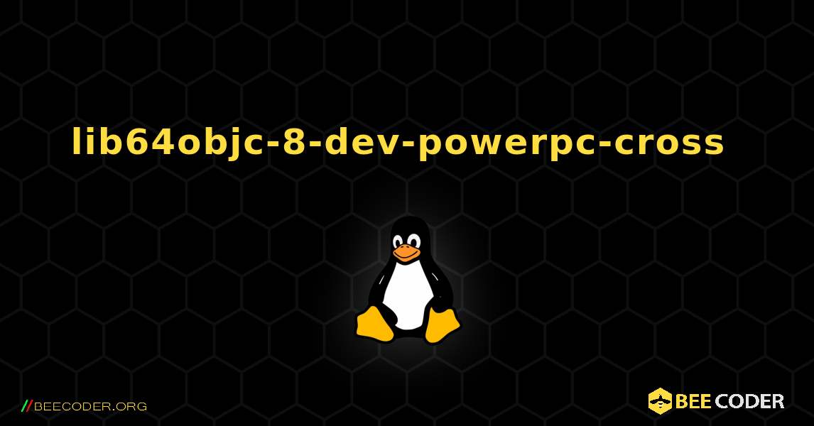 lib64objc-8-dev-powerpc-cross  のインストール方法. Linux
