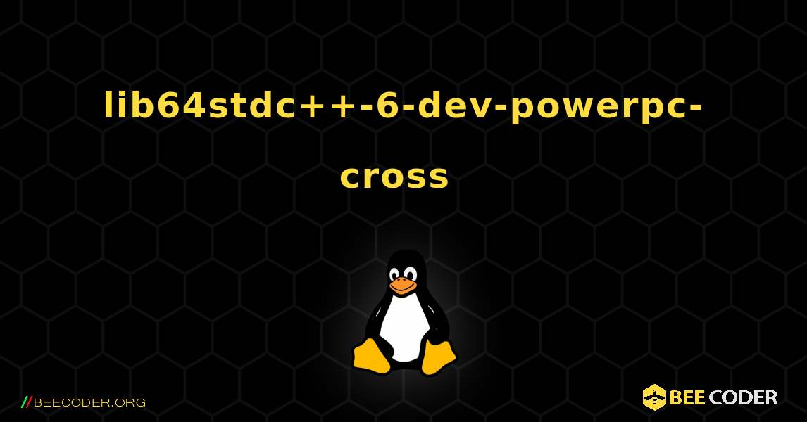 lib64stdc++-6-dev-powerpc-cross  のインストール方法. Linux