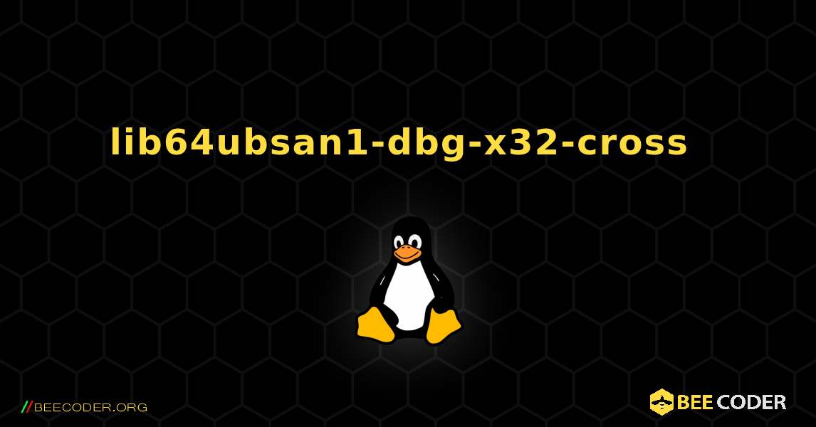 lib64ubsan1-dbg-x32-cross  のインストール方法. Linux