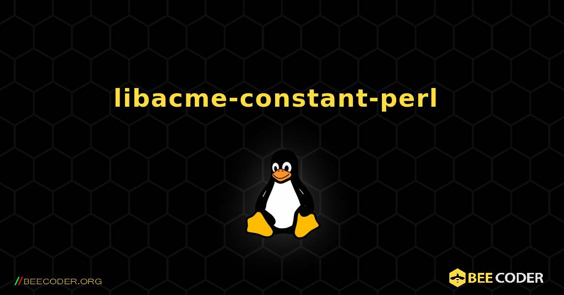 libacme-constant-perl  のインストール方法. Linux