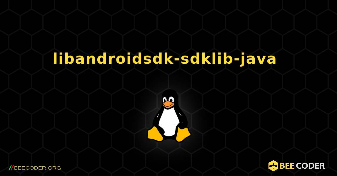 libandroidsdk-sdklib-java  のインストール方法. Linux